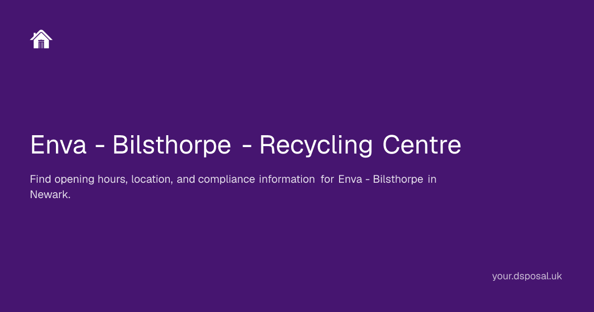 Enva - Bilsthorpe - Recycling Centre | Your Dsposal
