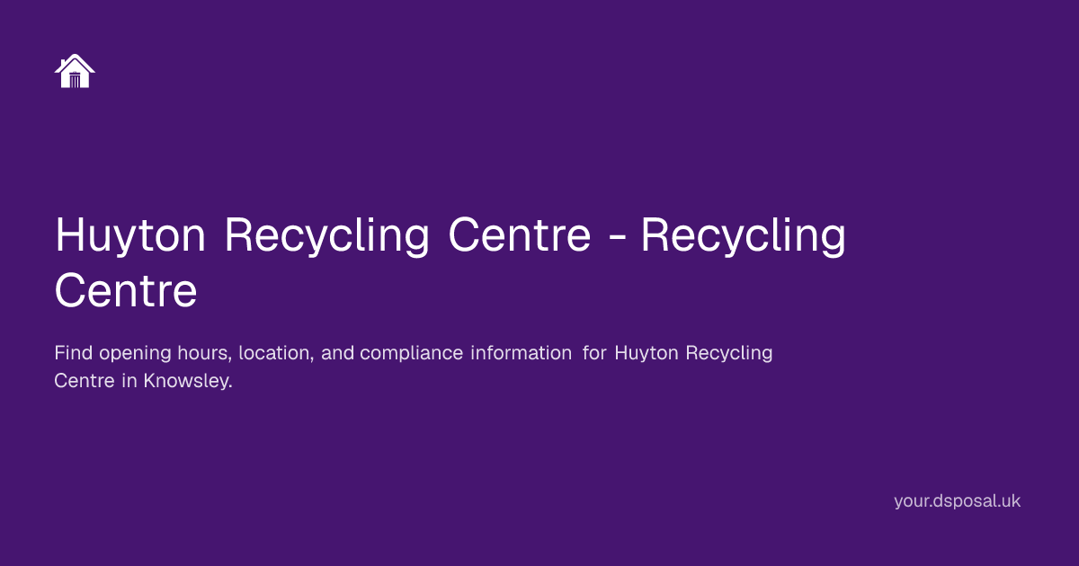 Huyton Recycling Centre - Recycling Centre | Your Dsposal