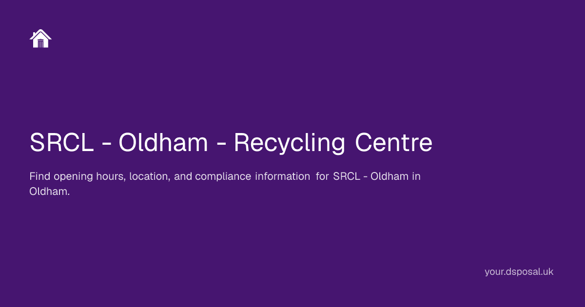 SRCL - Oldham - Recycling Centre | Your Dsposal