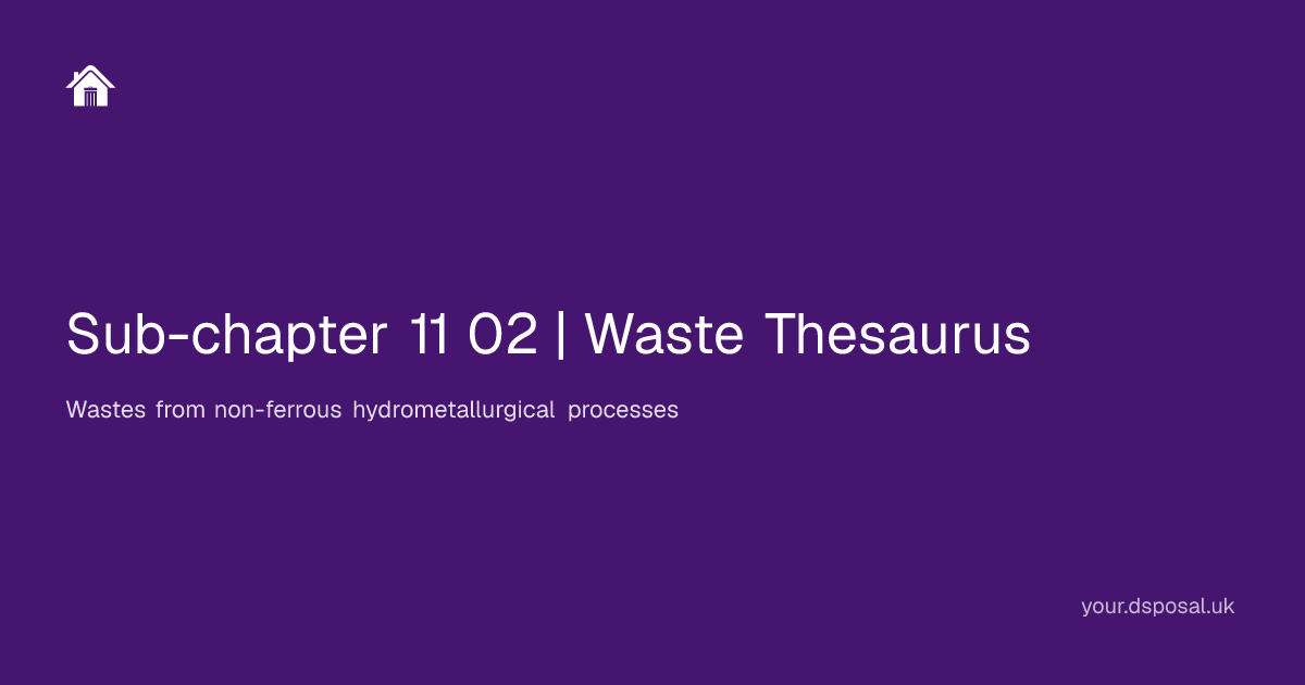 Sub-chapter 11 02 | Waste Thesaurus | Your Dsposal