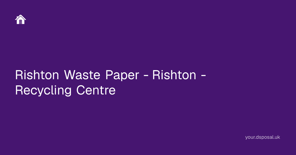 Rishton Waste Paper - Rishton - Recycling Centre | Your Dsposal